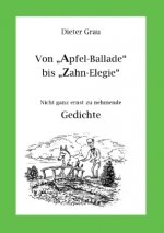 Von Apfel-Ballade bis Zahn-Elegie