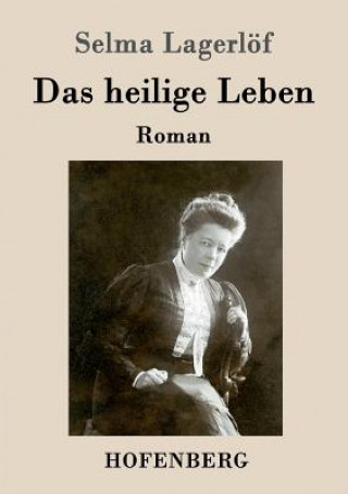 heilige Leben