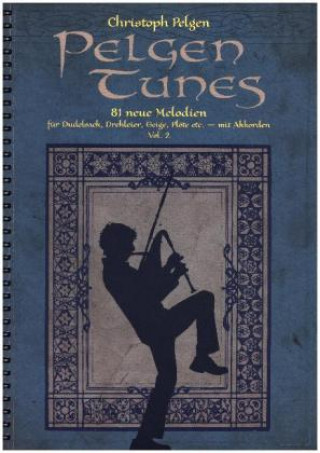 Pelgen Tunes, für Dudelsack, Drehleier, Geige, Flöte etc.. Vol.2