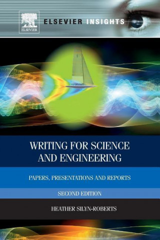 Writing for Science and Engineering: Papers, Presentations and Reports (Revised)