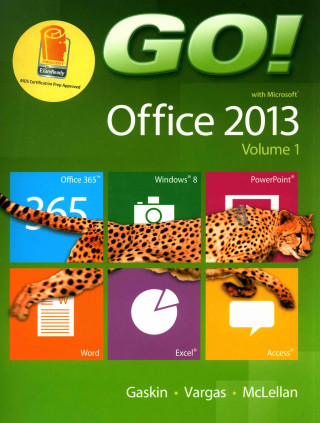 Go! with Office 2013 Volume 1, Myitlab with Pearson Etext & Access Card and Technology in Action