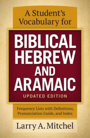 Student's Vocabulary for Biblical Hebrew and Aramaic, Updated Edition