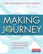 Making the Journey, Fourth Edition: Being and Becoming a Teacher of English Language Arts