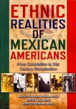 Ethnic Realities of Mexican Americans: From Colonialism to 21st Century Globalization