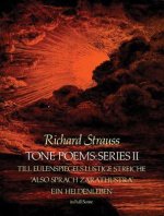 Tone Poems in Full Score, Series II: Till Eulenspiegels Lustige Streiche, Also Sprach Zarathustra and Ein Heldenleben