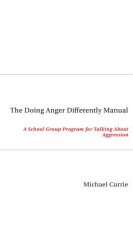 The Doing Anger Differently Manual: A School Group Program for Talking about Aggression