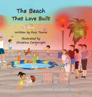 The Beach That Love Built