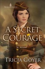 A Secret Courage: Volume 1