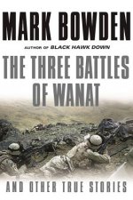 The Three Battles of Wanat: And Other True Stories