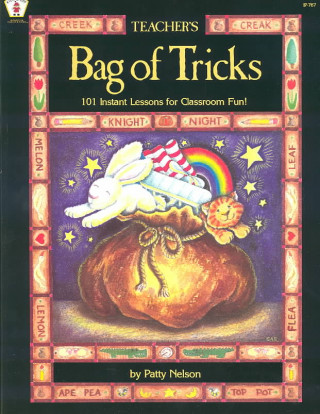 Teacher's Bag of Tricks: 101 Instant Lessons for Classroom Fun!