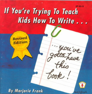 If You're Trying to Teach Kids How to Write: You've Gotta Have This Book!