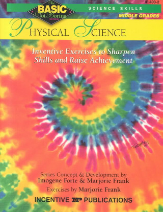 Physical Science Basic/Not Boring 6-8+: Inventive Exercises to Sharpen Skills and Raise Achievement