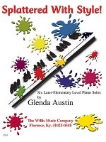 Splattered with Style!: A Collection of Later Elementary Level Piano Solos