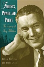 Forests, Power and Policy: The Legacy of Ray Williston