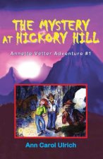 The Mystery at Hickory Hill: Annette Vetter Adventure #1