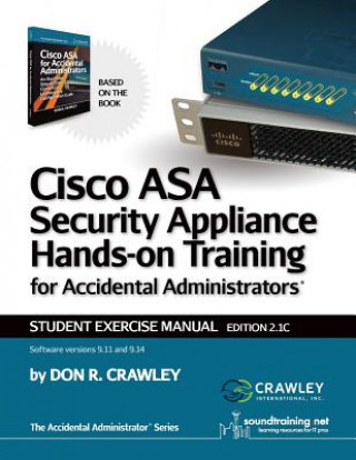 Cisco ASA Security Appliance Hands-On Training for Accidental Administrators (Don R Crawley)(Miękka)