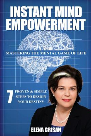 Instant Mind Empowerment: 7 Proven & Simple Step System to Design Your Destiny