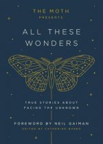 Moth Presents All These Wonders