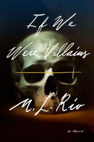 If We Were Villains (M. L. Rio)(Pevná)