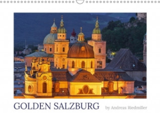Golden Salzburg - photographed by Andreas Riedmiller (UK-Version) (Wall Calendar 2017 DIN A3 Landscape)