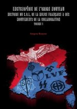 Encyclopedie de L'Ordre Nouveau - Histoire Du Sol, de La Milice Francaise & Des Mouvements de La Collaboration Volume 1
