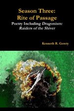 Season Three: Rite of Passage - Poetry Including Dragonism: Raiders of the Shiver