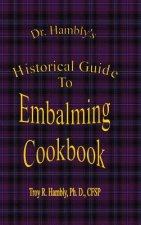 Dr. Hambly's Historical Guide to Embalming Cookbook