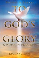 To God's Glory: A Work in Progress