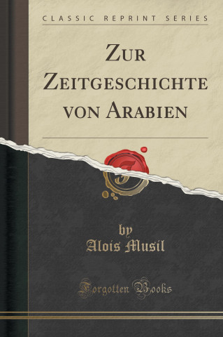 Zur Zeitgeschichte von Arabien (Classic Reprint)