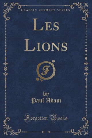 Les Lions (Classic Reprint)