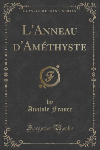 L'Anneau d'Améthyste (Classic Reprint)