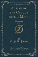 Adrian or the Clouds of the Mind, Vol. 1 of 2