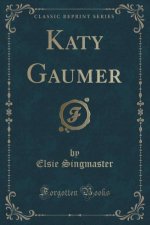 Katy Gaumer (Classic Reprint)