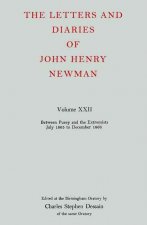 Letters and Diaries of John Henry Newman: Volume XXII: Between Pusey and the Extremists: July 1865 to December 1866
