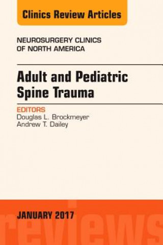 Adult and Pediatric Spine Trauma, An Issue of Neurosurgery Clinics of North America