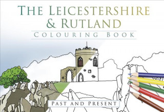 Leicestershire and Rutland Colouring Book: Past and Present