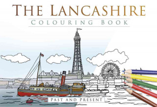 Lancashire Colouring Book: Past and Present
