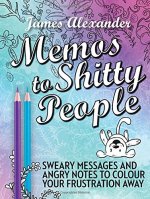 Memos to Shitty People: A Delightful & Vulgar Adult Coloring Book