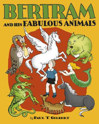 Bertram and His Fabulous Animals Chapter Book