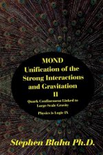 Mond Unification of the Strong Interactions and Gravitation II Quark Confinement Linked to Large-Scale Gravity Physics Is Logic IX