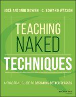 Teaching Naked Techniques - A Practical Guide to Designing Better Classes