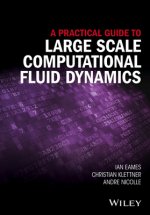 Practical Guide to Large Scale Computational Fluid Dynamics