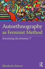 Autoethnography as Feminist Method
