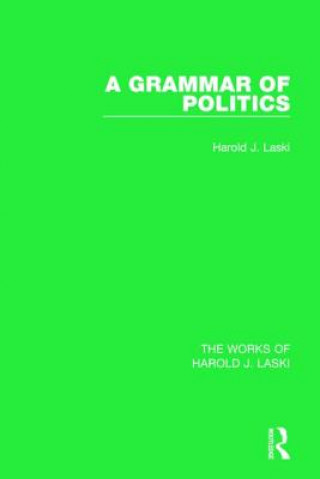 Grammar of Politics (Works of Harold J. Laski)