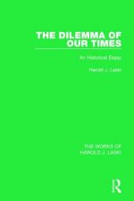 Dilemma of Our Times (Works of Harold J. Laski)