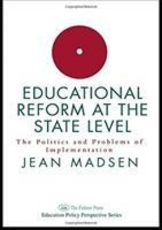 Educational Reform At The State Level: The Politics And Problems Of implementation