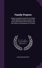 FAMILY PRAYERS: BEING A COMPLETE COURSE