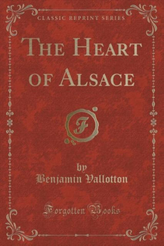 Heart of Alsace (Classic Reprint)