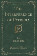 Interference of Patricia (Classic Reprint)