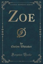 Zoe (Classic Reprint)